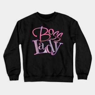 Boss lady Crewneck Sweatshirt